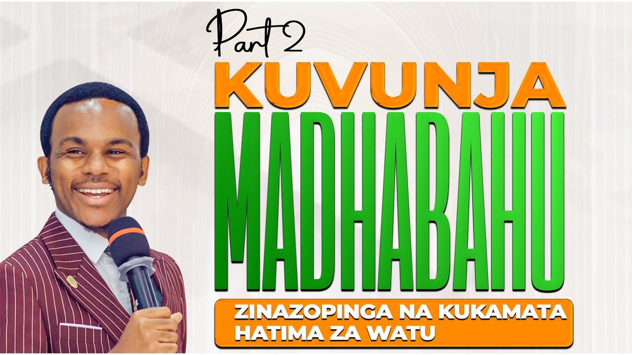 PART 2 :KUVUNJA MADHABAHU ZINAZOPINGA NA KUKAMATA HATIMA ZA WATU ||21 JULAI, 2023