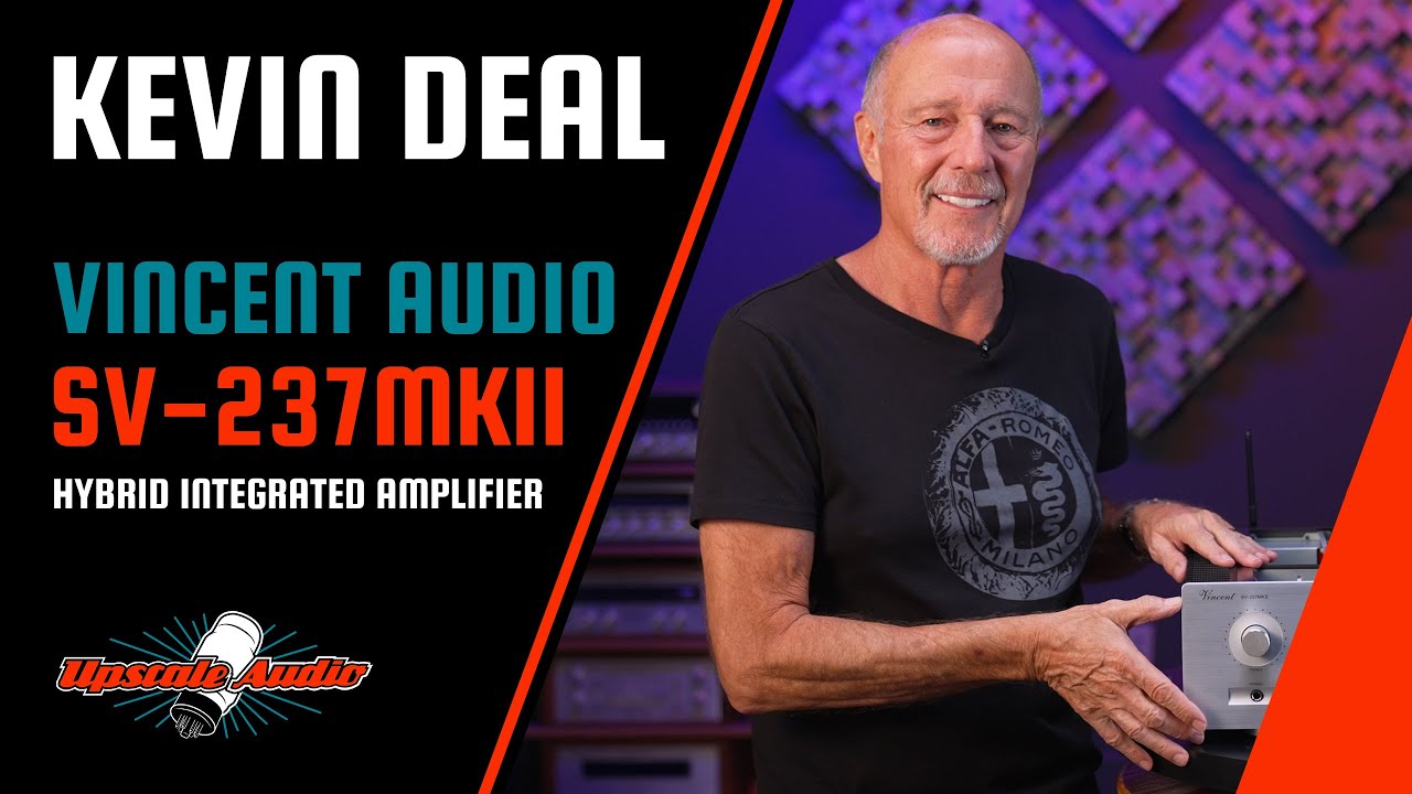 Гибридный интегрированный усилитель Vincent Audio SV-237MKII с Кевином Дилом из Upscale Audio