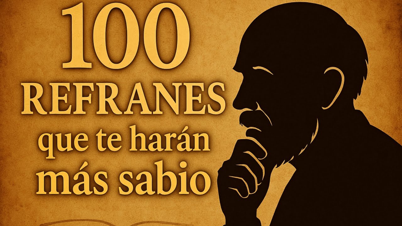 La Sabiduría ANCESTRAL en 100 Dichos Hispanos ¿Cuál es Tu Favorito?