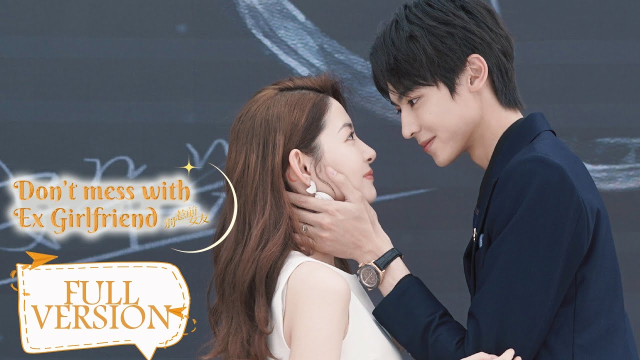 Full Version | The rich master's chasing his ex-girlfriend | Don't Mess With Ex-Girlfriend | ENG SUB