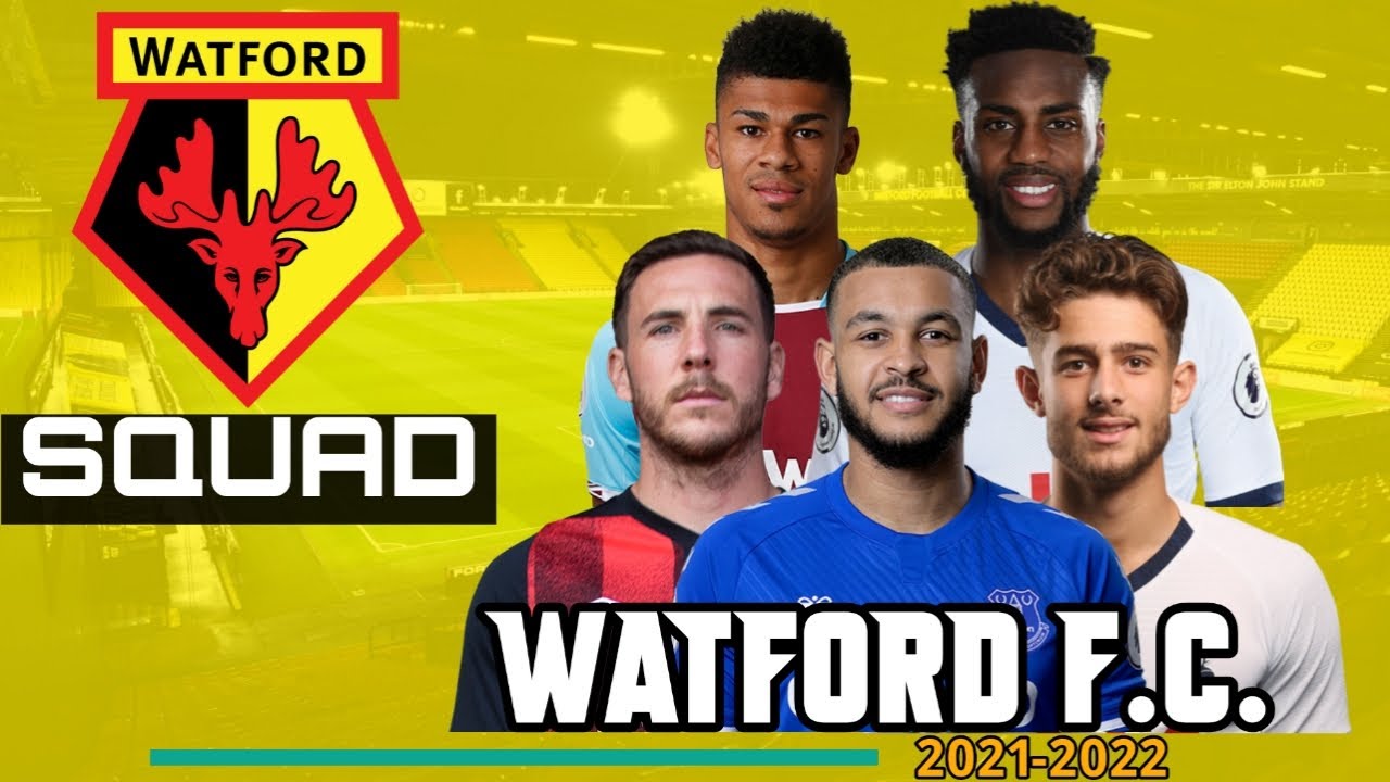 Watford F.C. Official Squad 2021-2022 | Watford F.C. Season 2021-2022