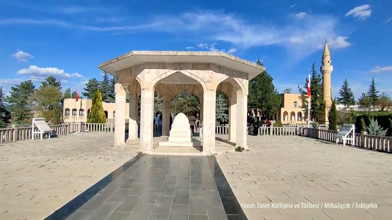 Yunus Emre Külliyesi ve Türbesi / Mihalıçcık / Eskişehir
