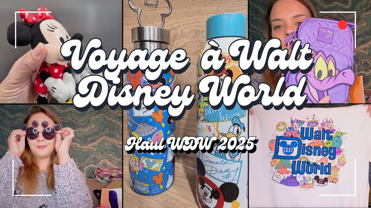 #22 Walt Disney World en Août 2025 : HAUL !!!