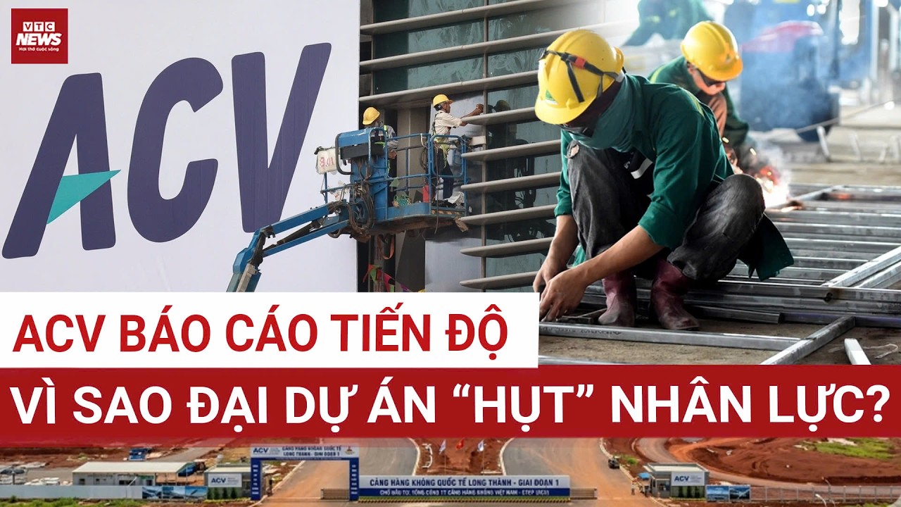 Đại c&ocirc;ng trường ngh&igrave;n tỷ &lsquo;kh&aacute;t&rsquo; nh&acirc;n lực: Điều g&igrave; đang xảy ra ở si&ecirc;u s&acirc;n bay Long Th&agrave;nh? | VTC News