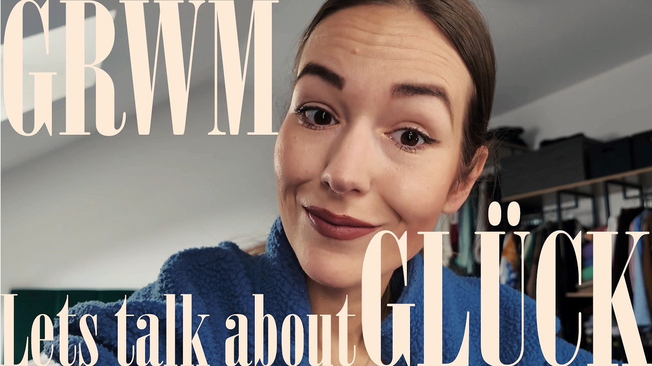 GRWM & Talk | Warum du deinem Glück selbst im Weg stehst