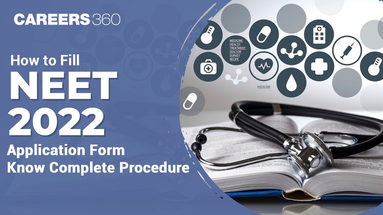 How To Fill NEET 2022 Application Form - Know Complete Procedure