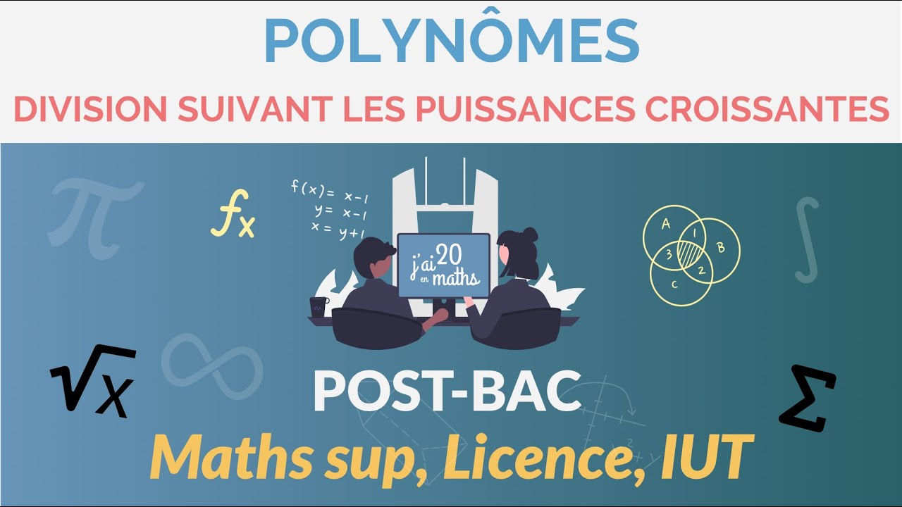 Division suivant les puissances croissantes - Polyn&ocirc;mes - Maths Sup, L1, IUT