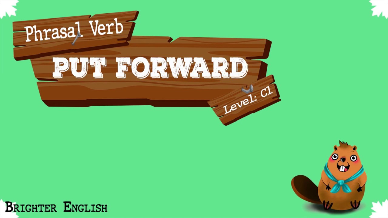Time for another stunning phrasal verb - Put Forward