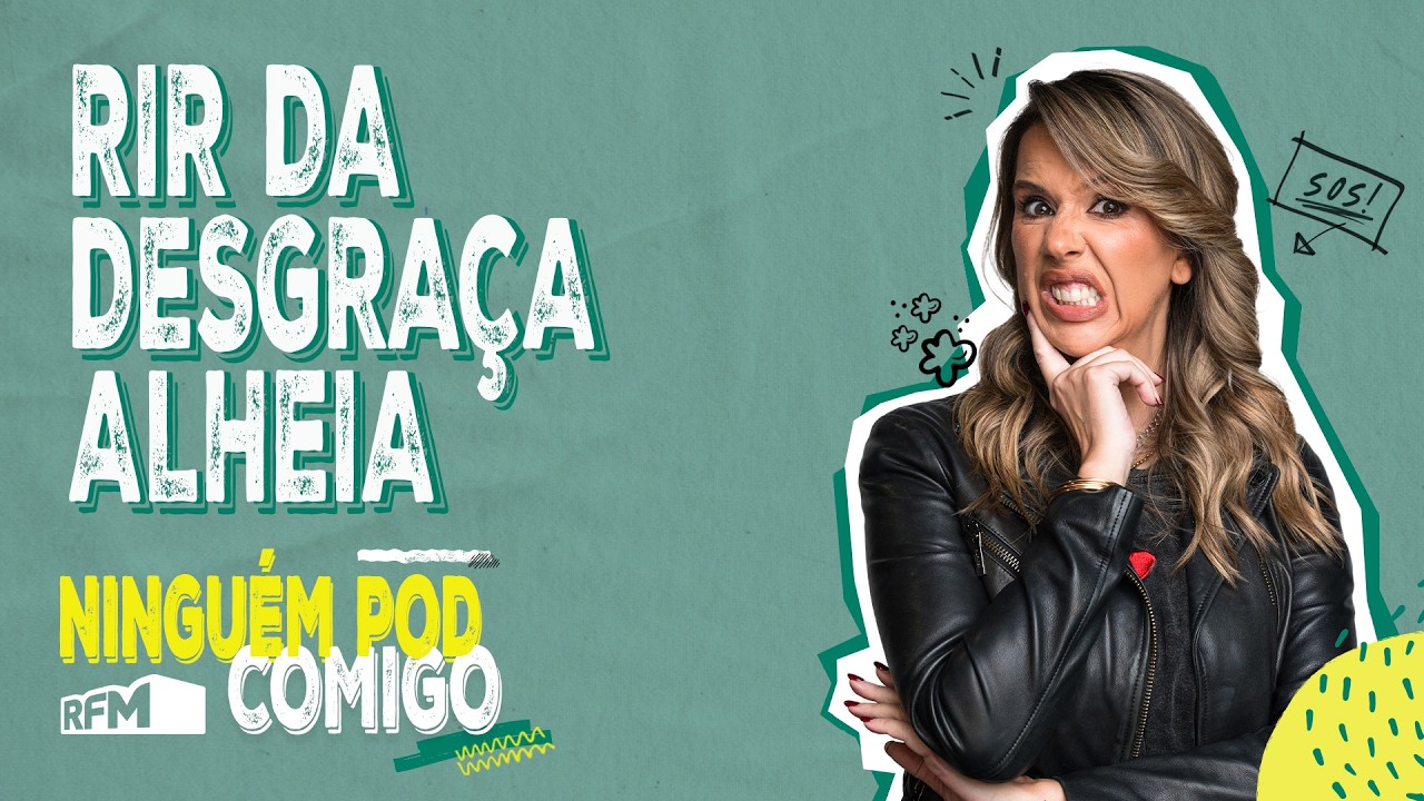 Rir da desgraça alheia - Ninguém POD Comigo - Ep. 301 - RFM
