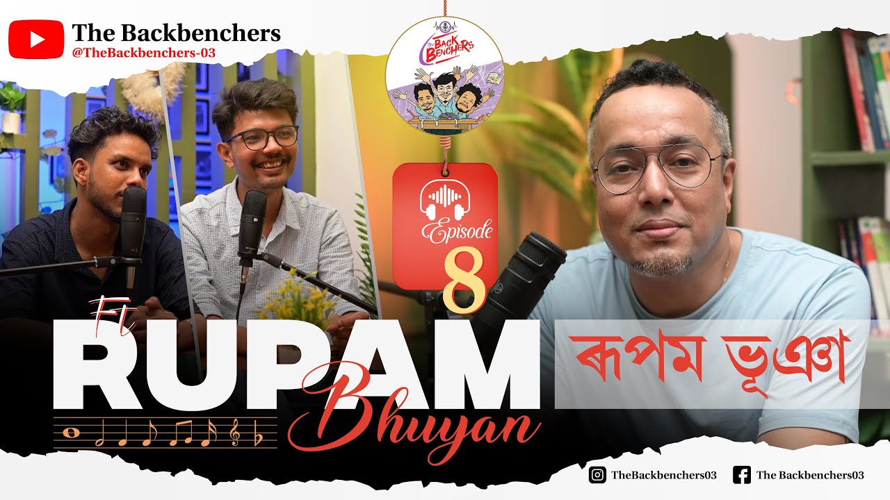 The Backbenchers| Episode 8 ft Rupam Bhuyan| Singer, Composer
