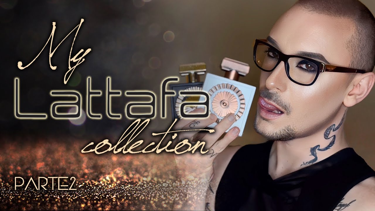 LATTAFA, La Mia Collezione di Profumi Arabi Pt. 2 -  My Middle Eastern Fragrances Collection Pt.2