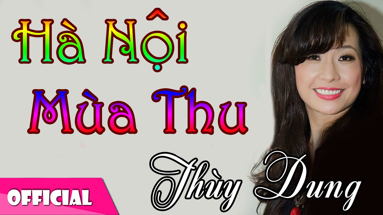 Hà Nội Mùa Thu - Thùy Dung [Official MV HD]