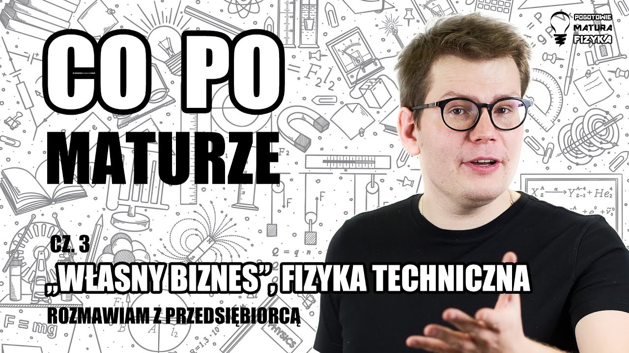 Jaki kierunek studiów wybrać? Odcinek 3 - Fizyka Techniczna i Mechatronika