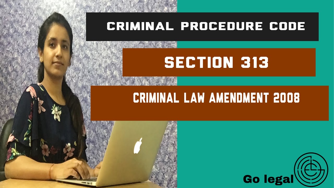 Section 313 of Criminal procedure code || 2008 Criminal amendment ||go legal
