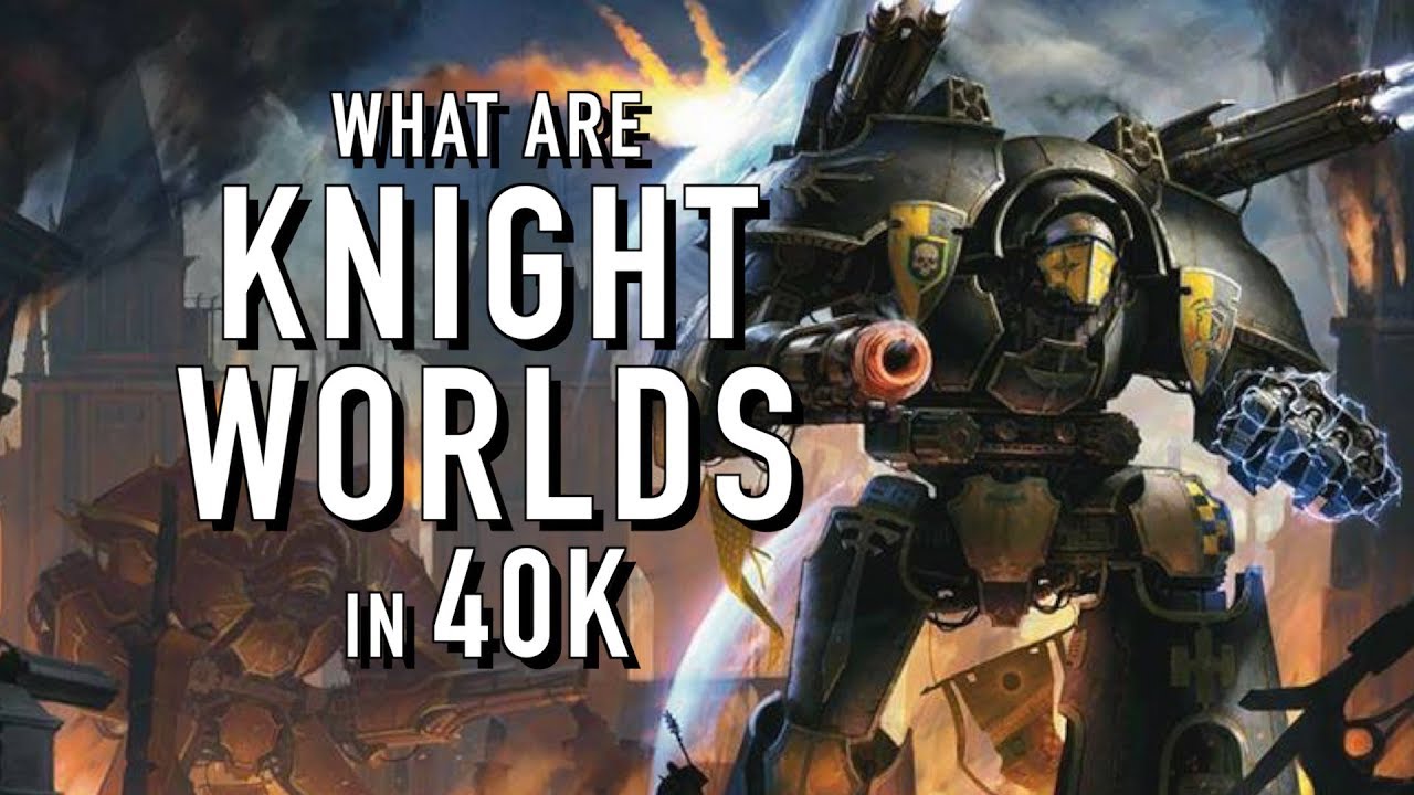 40 Facts and Lore on Knight Worlds Warhammer 40K