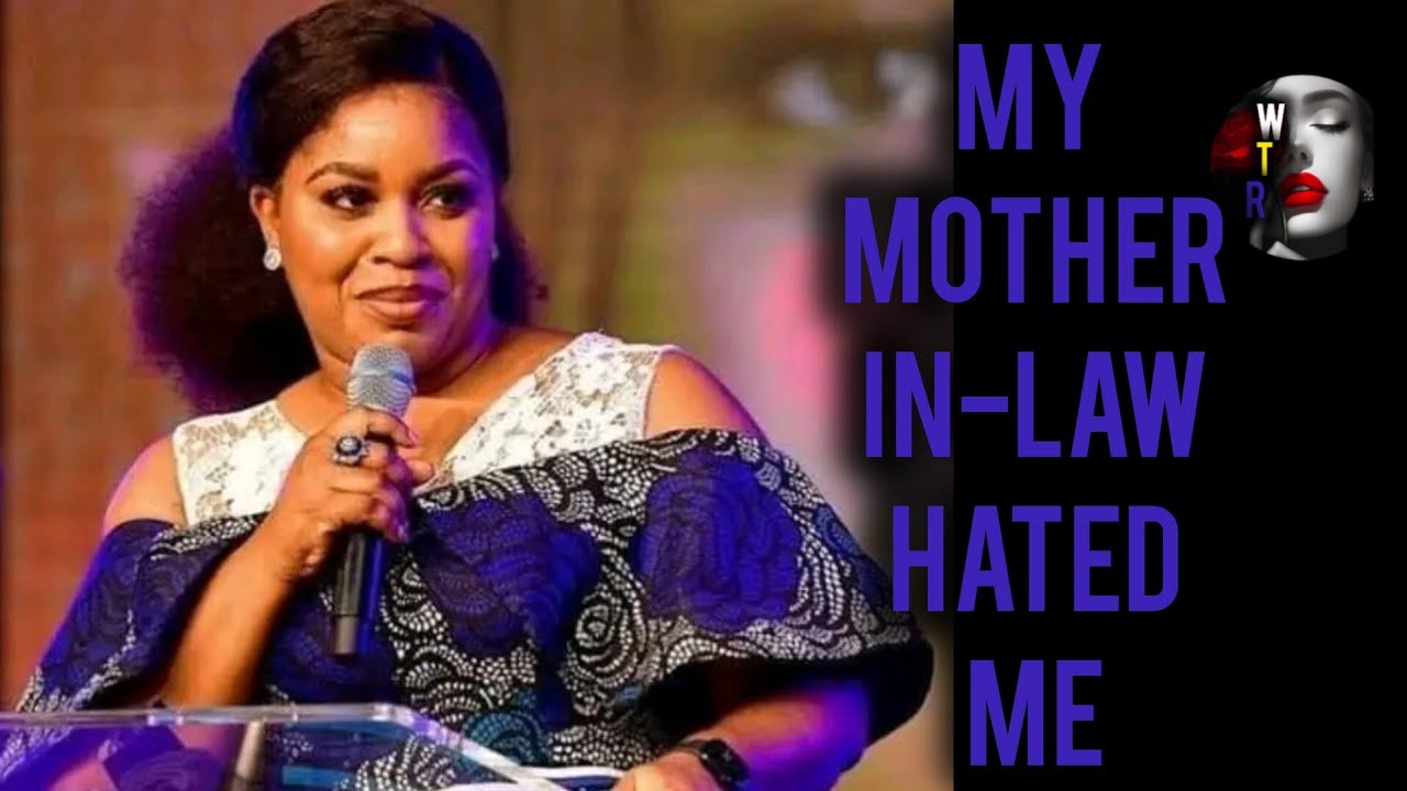 My mother inlaw hated me/pastor Mildred okonkwo