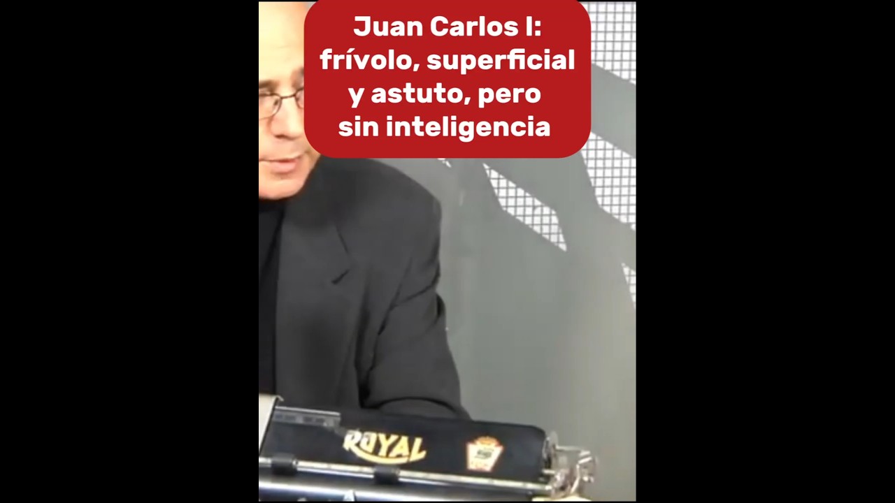 JUAN CARLOS I: FR&Iacute;VOLO, SUPERFICIAL Y ASTUTO. CON JES&Uacute;S PALACIOS