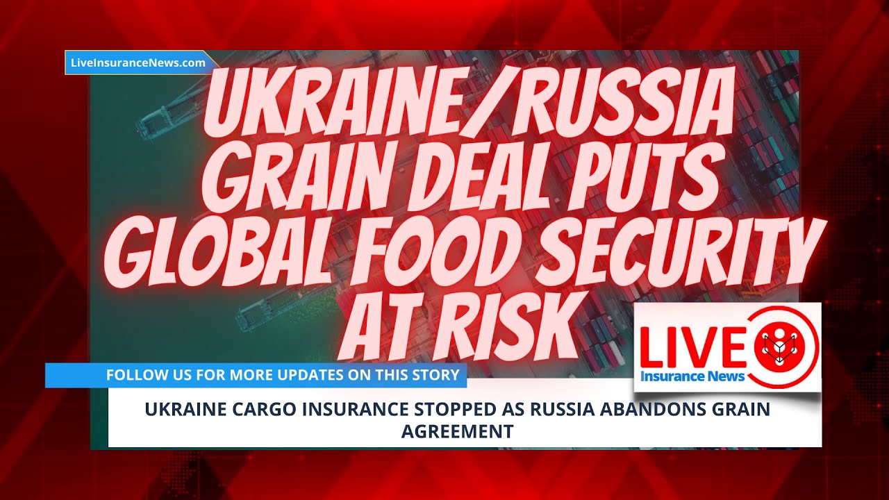 RISK ALERT: Ukraine Cargo Insurance Halted As Russia Terminates Grain Agreement