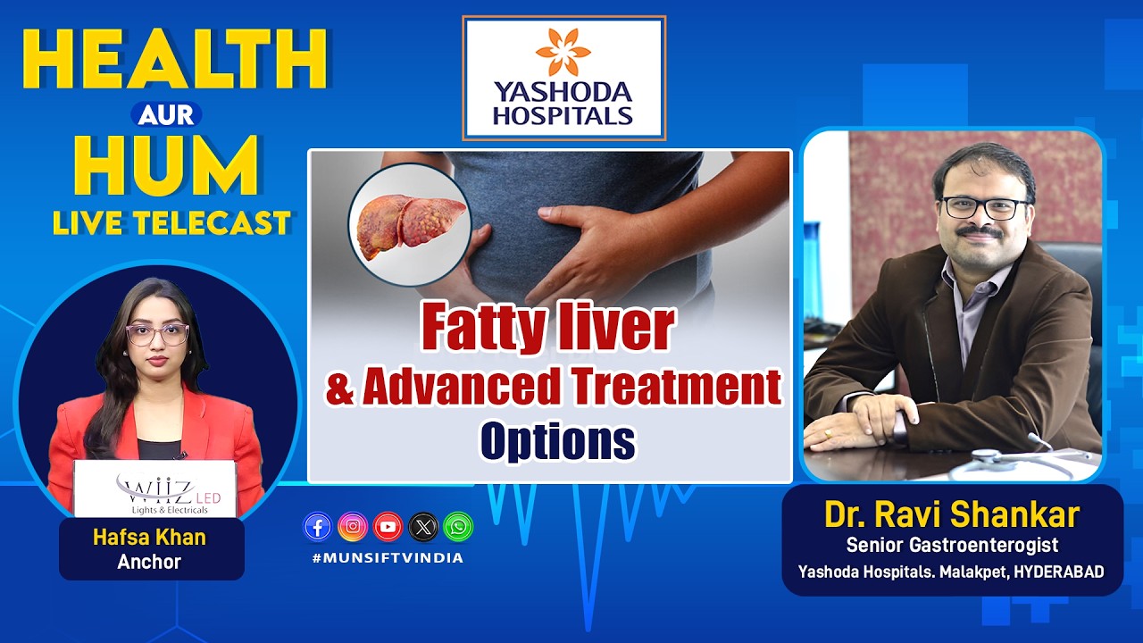 Fatty Liver & Advanced Treatment Options. Dr. Ravi Shankar. Health Aur Hum|16.02.26
