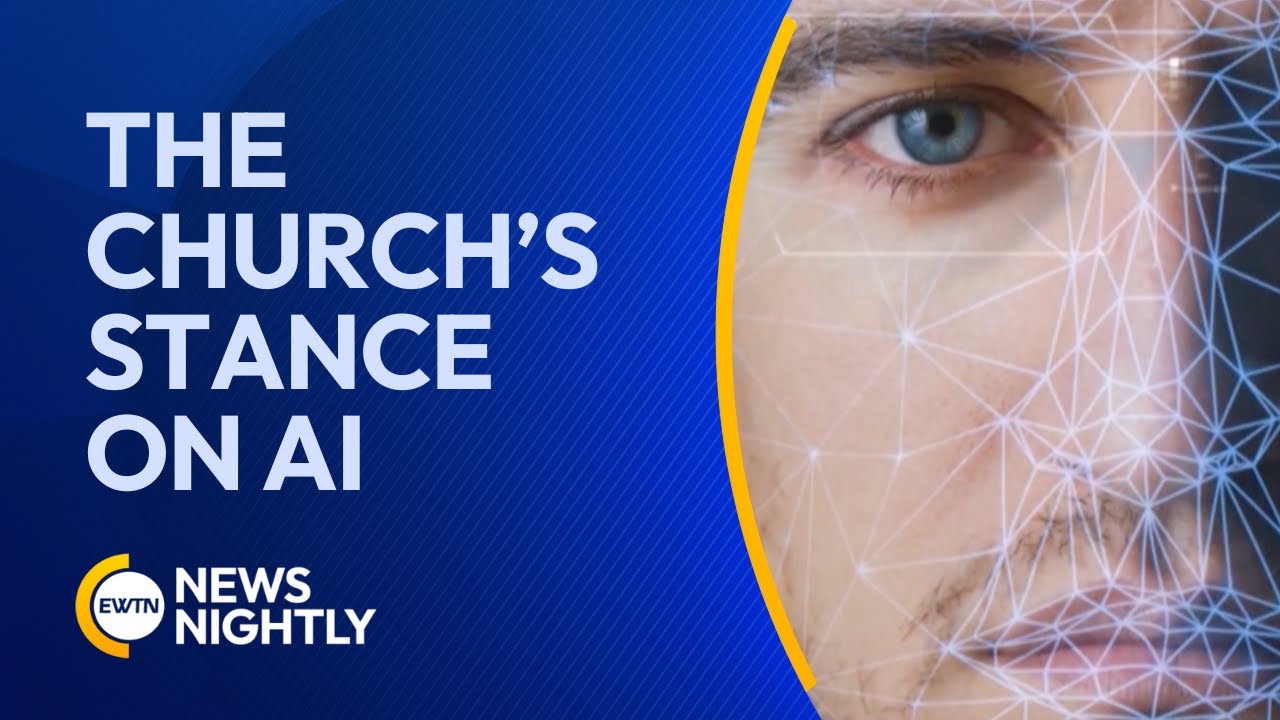 The Catholic Church’s Stance on AI | EWTN News Nightly