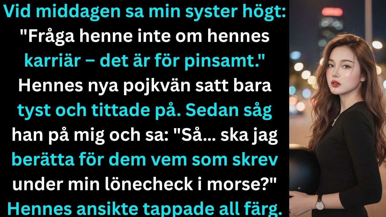 Vid middagen sa min syster högt: