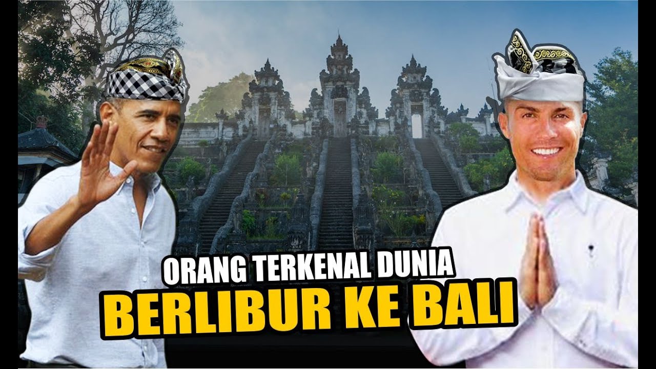 Orang Yang Paling Terkenal Di Dunia Berlibur Ke Bali
