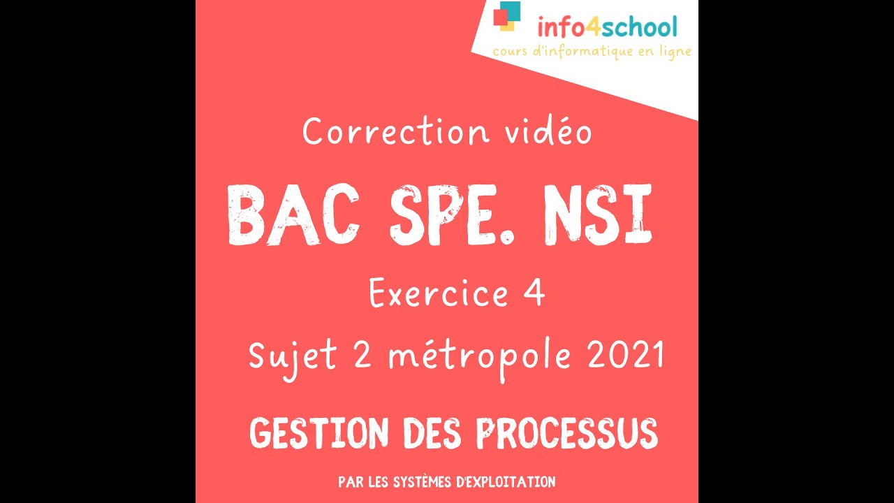 Correction du bac NSI 2021 - sujet 2 - Exercice 4 - Gestion des processus