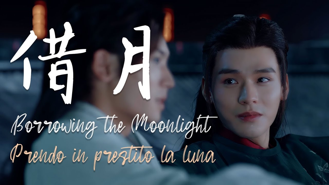 《借月》Jie Yue - Lyrics Translation ENG/ITA - &ldquo;Borrowing the Moonlight&rdquo; - 山河令 Word of Honor OST