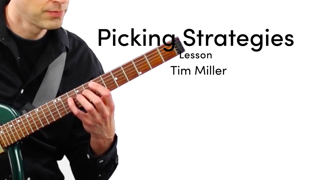 Tim Miller - Picking Strategies Lesson