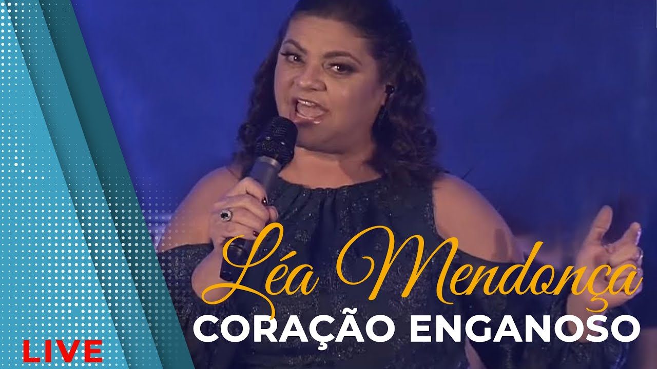 L&Eacute;A MENDON&Ccedil;A - Cora&ccedil;&atilde;o Enganoso (Ao Vivo) 🎬