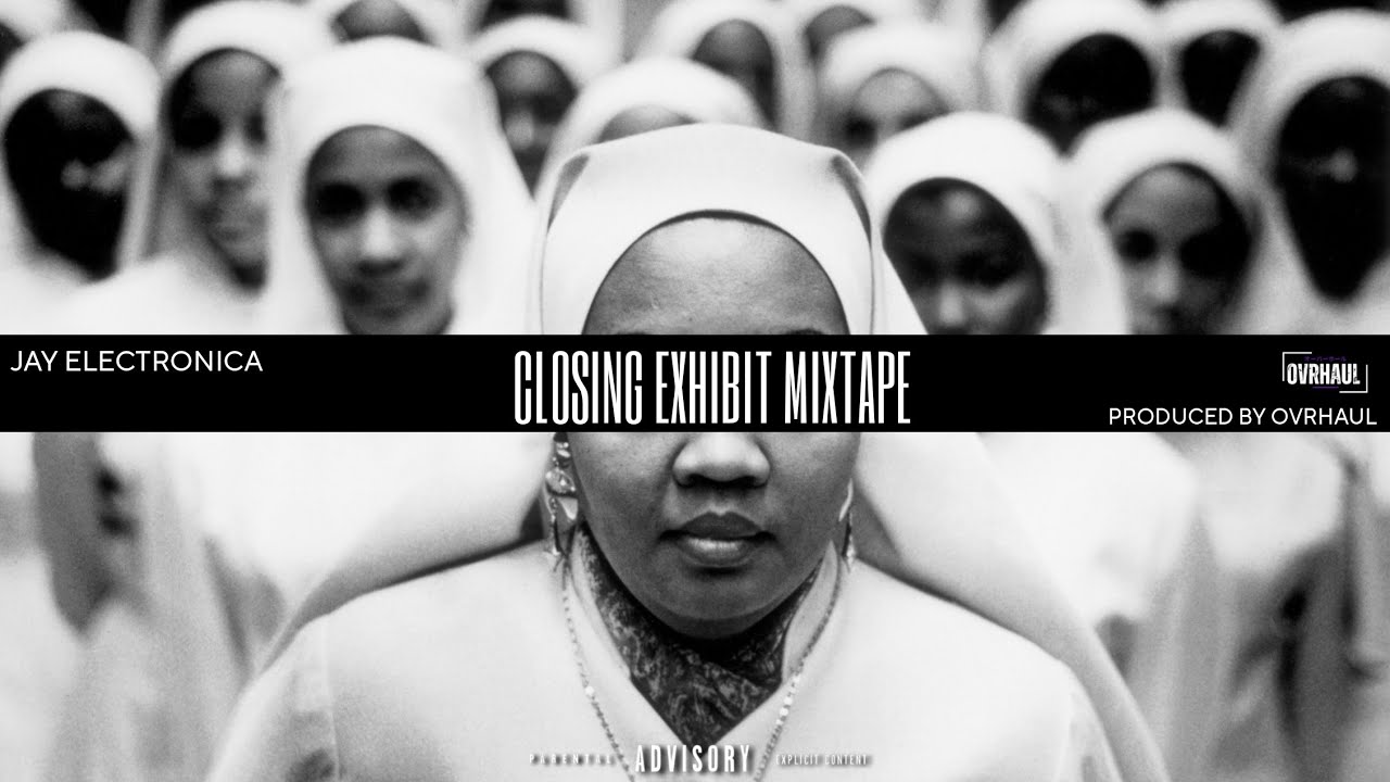 JAY ELECTRONICA - CLOSING EXHIBIT MIXTAPE 