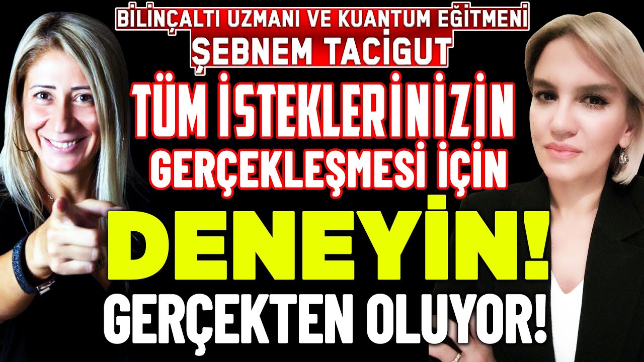 İstekleriniz İçin Mucizeler Yaratan Kuantum Teknik! Uygulayın, İnanamayacaksınız! Şebnem Tacigut