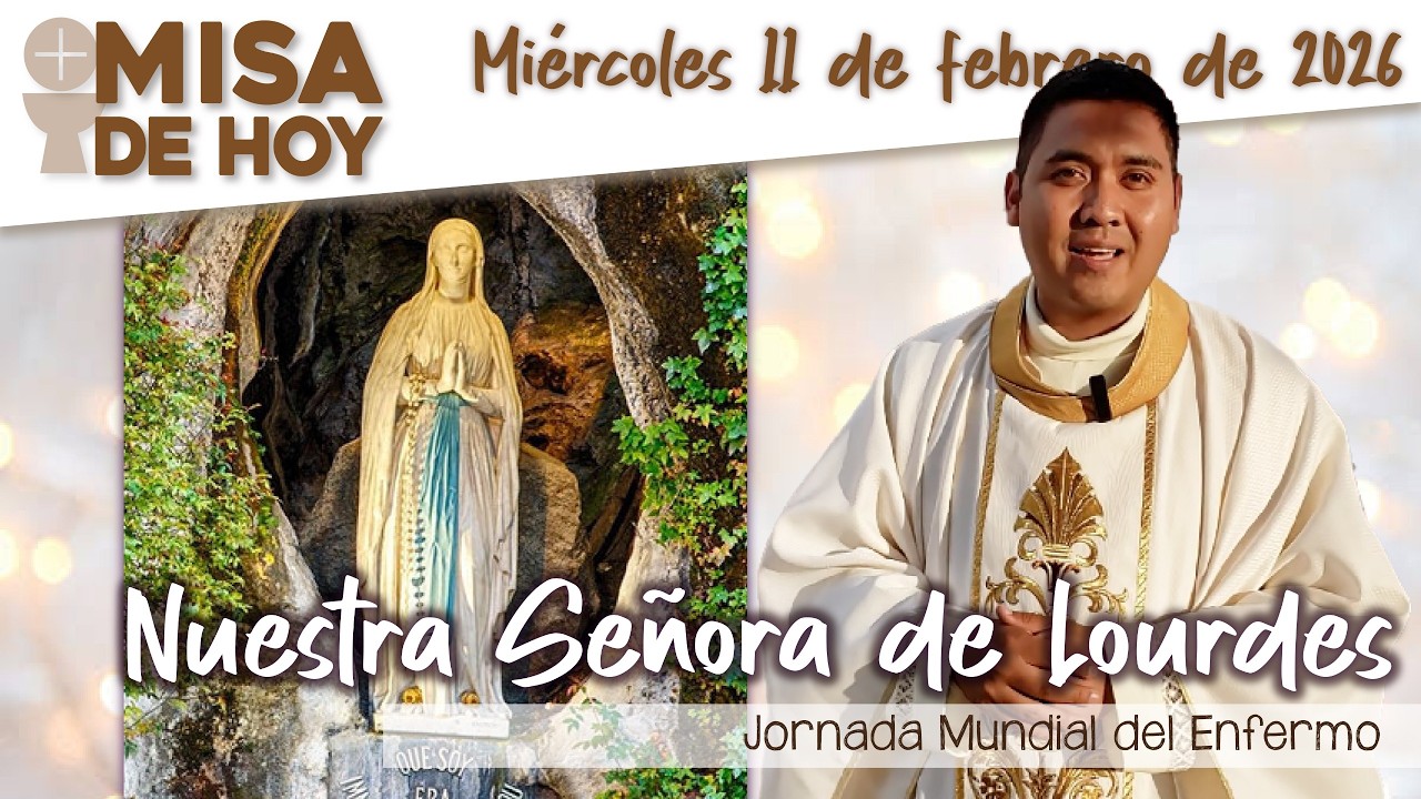 Santa Misa de Hoy Miércoles 11 Febrero 2026 ✝️ Nuestra Señora de Lourdes⛪️ #fe   #iglesiacatolica