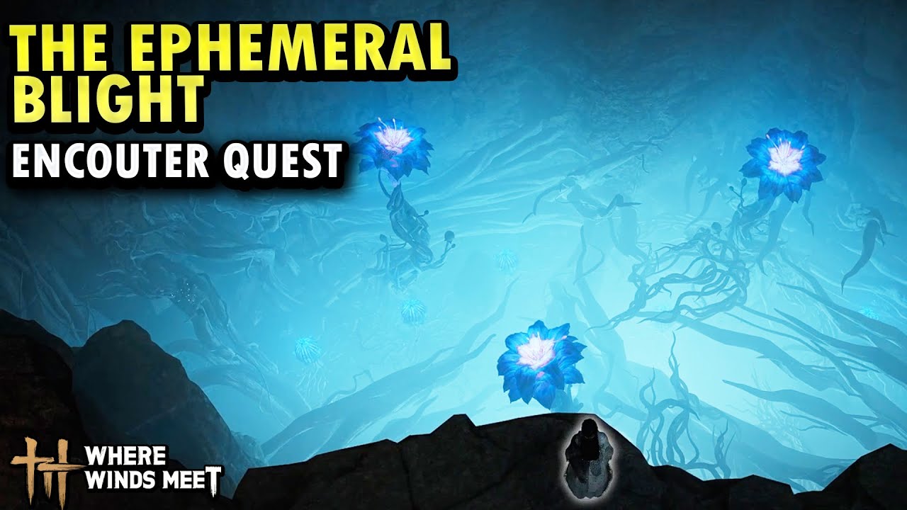 The Ephemeral Blight   Encounter Quest | Where Wind Meet