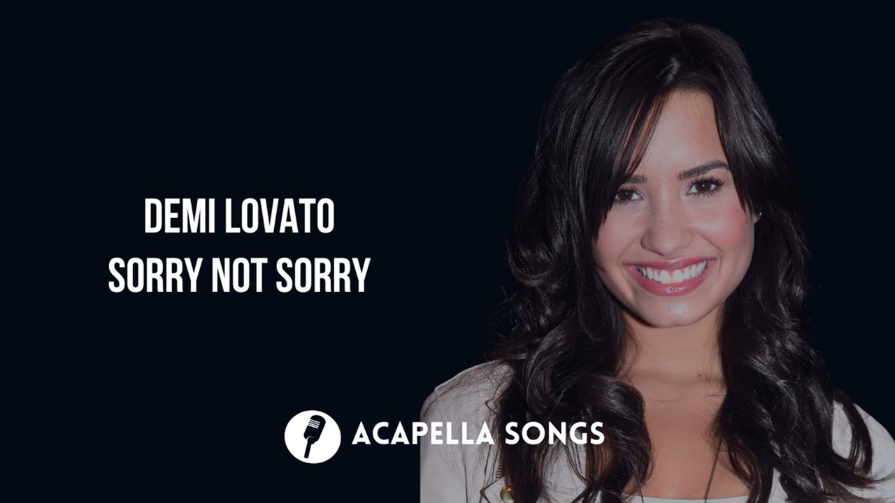 Demi Lovato - Sorry Not Sorry (ACAPELLA)