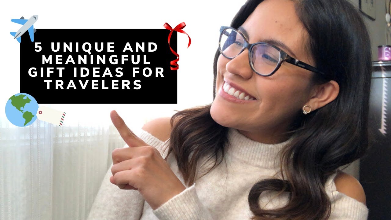 5 Unique and Meaningful Gifts for Travelers | Travel Notes and Things