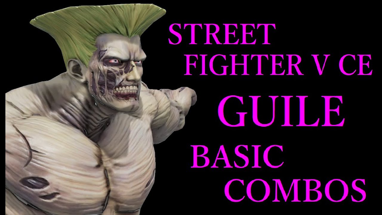 STREET FIGHTER V CE GUILE BASIC COMBOS【スト5CE ガイル 基礎コンボ】