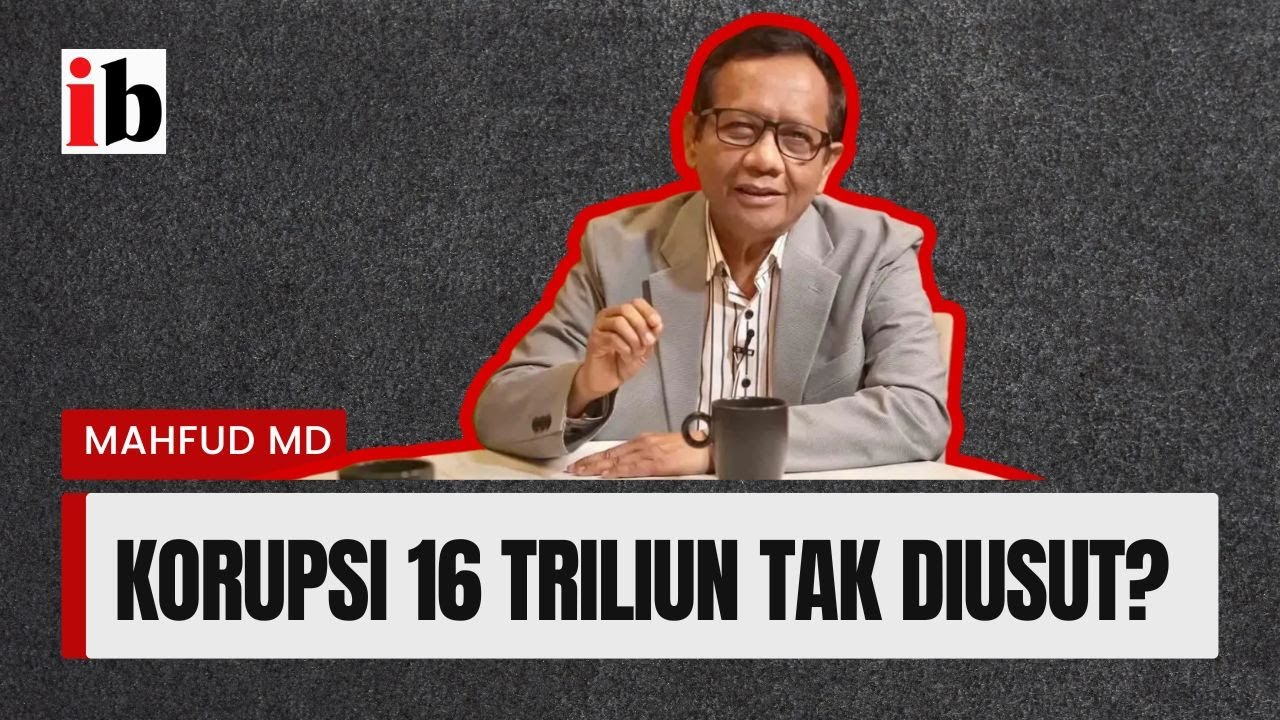 Korupsi 16 Triliun Tak Diusut, Podcast Justru Dibungkam? Mahfud MD Buka Suara Soal Rudi Kamri!