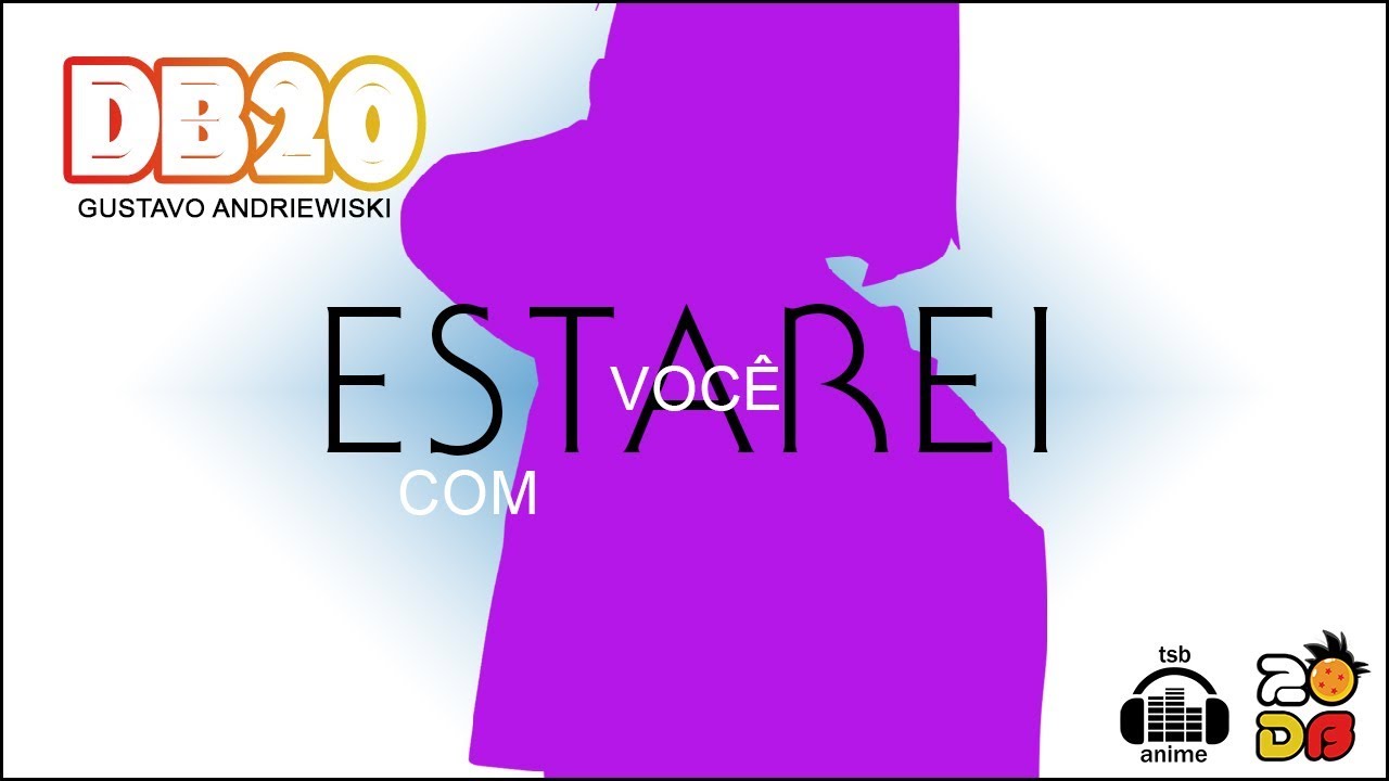 DB20 - ESTAREI COM VOCÊ (HITORI JANAI - VERSÃO COMPLETA) - GUSTAVO ANDRIEWISKI