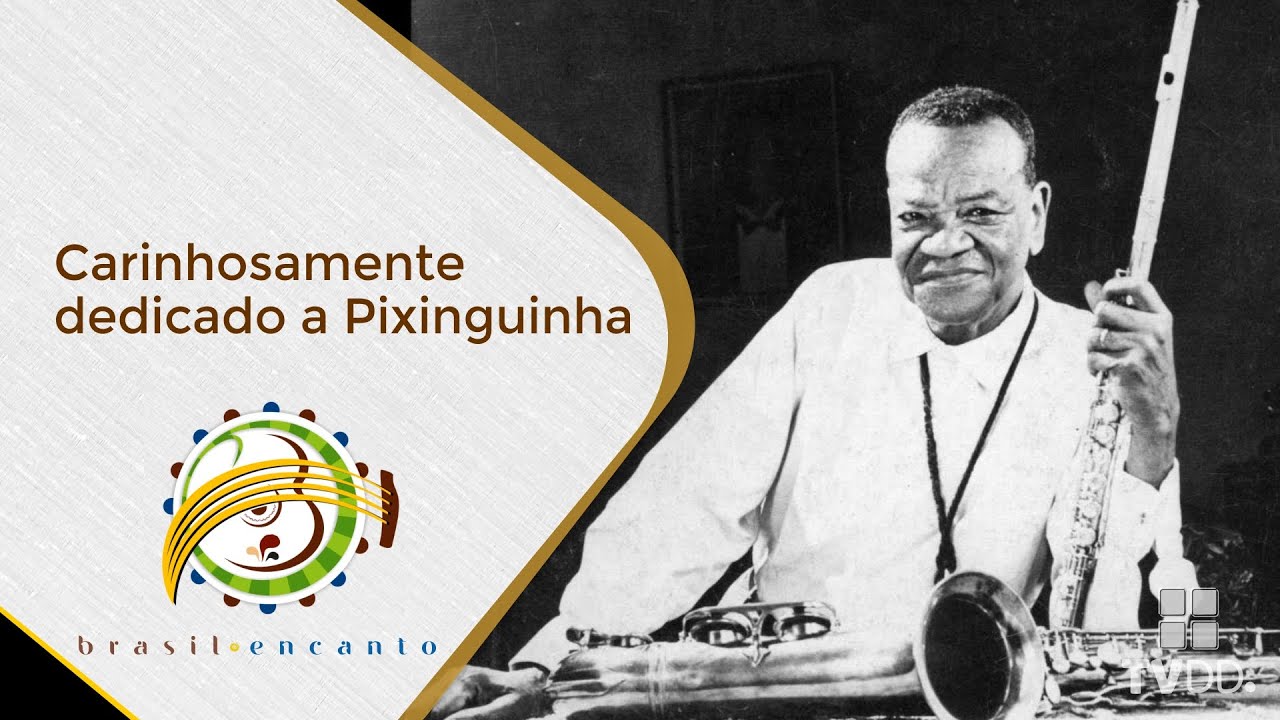 Brasil Encanto - Carinhosamente Dedicado a Pixinguinha