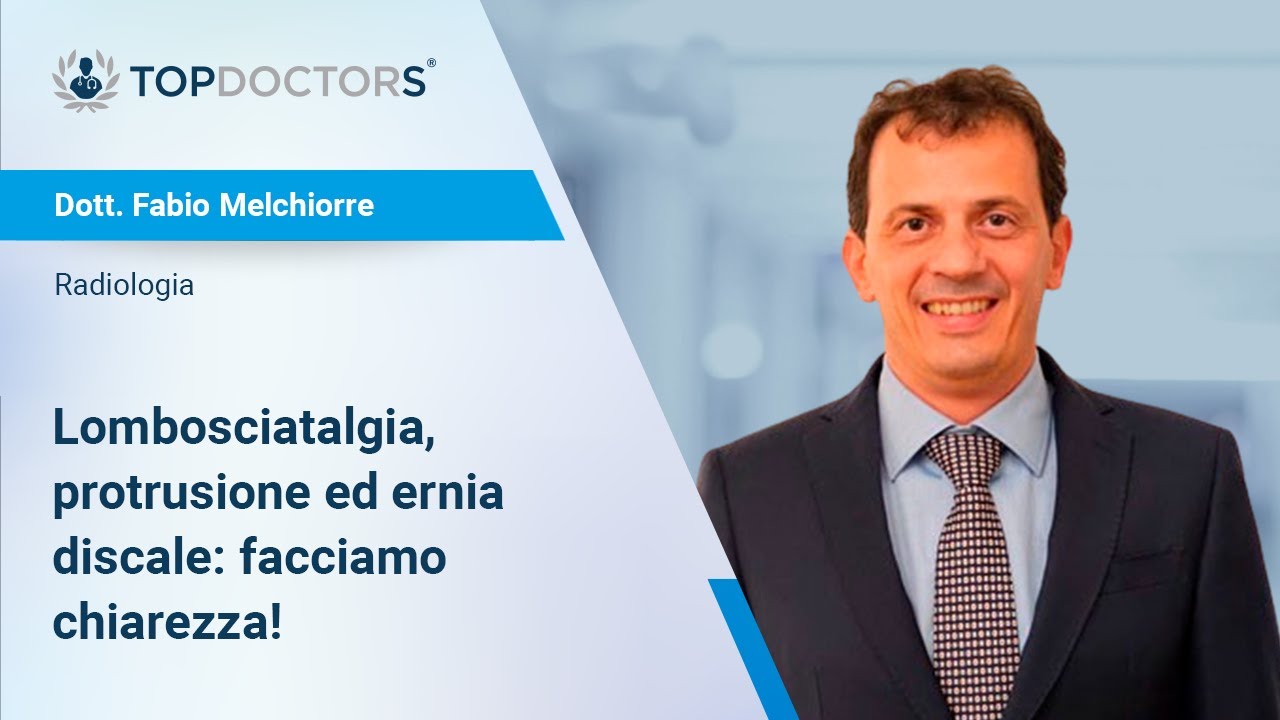 Lombosciatalgia, protrusione ed ernia discale - Dott. Fabio Melchiorre