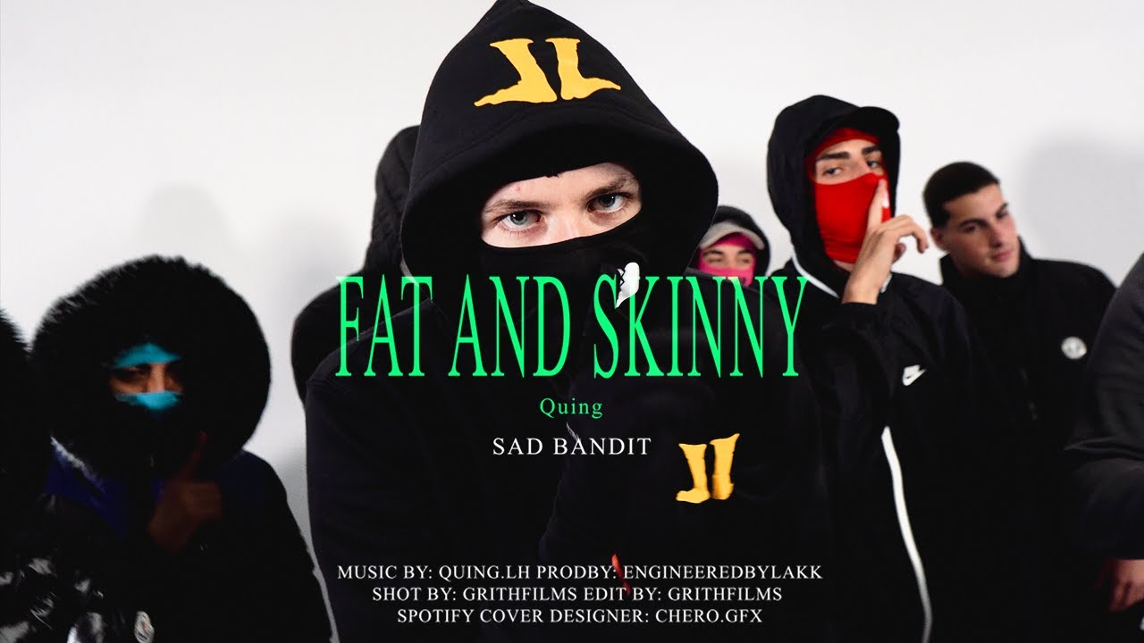 Quinto - Fat And Skinny (Video Oficial) | SAD BANDIT