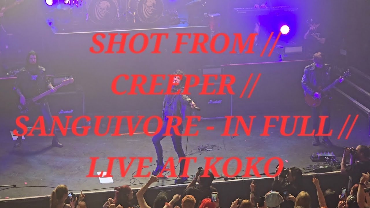SHOT FROM // CREEPER // SANGUIVORE - IN FULL // LIVE AT KOKO, LONDON
