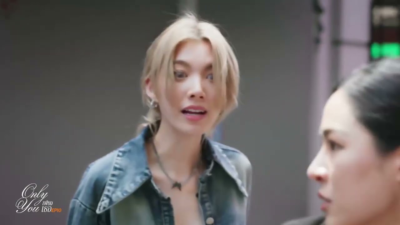 Only You The Series Ep.10