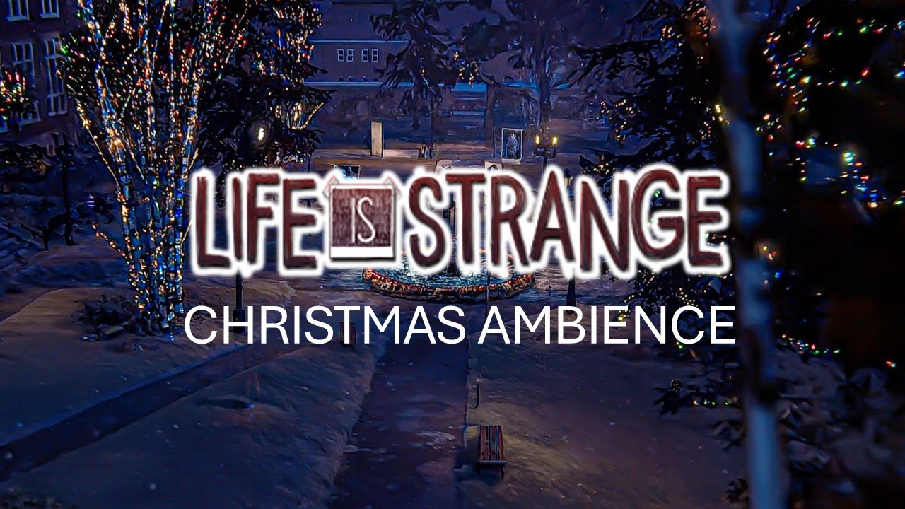 Life is Strange: Blackwell Christmas Ambience – Cozy Winter at Blackwell