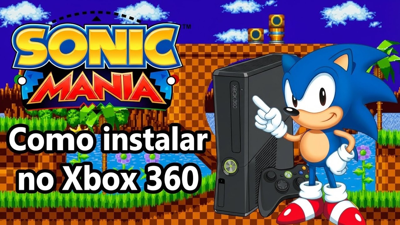 Sonic Mania no Xbox 360?! Veja Como Instalar (Tutorial)