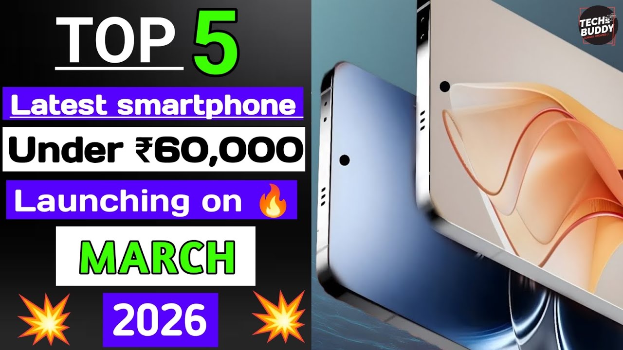 TOP 5 Latest smartphone 🔥|| Under ₹60,000 || Launching on 🔥 March 2026 || #smartphone #techvideo 