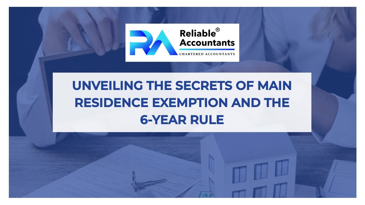 Unveiling the Secrets of Main Residence Exemption and the 6-Year Rule