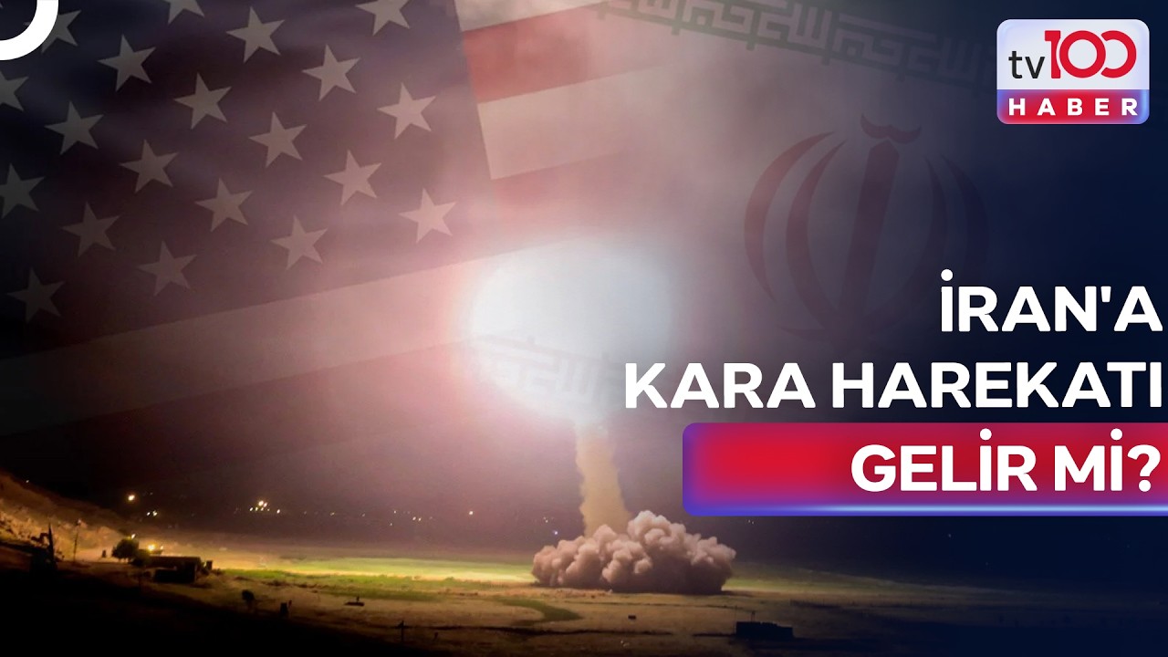 ABD İran'a Karadan Girmeyi Mi Düşünüyor? Türkiye'den Mi Girecek? | tv100 Ana Haber