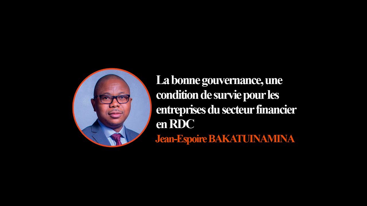 The bankers Club -  La bonne gouvernance, une condition de survie par Mr Jean-Espoir BAKATUINAMINA